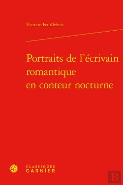 Bertrand.pt - Portraits De L'Ecrivain Romantique En Conteur Nocturne