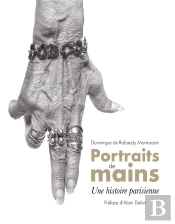 Portraits De Mains ; Une Histoire Parisienne