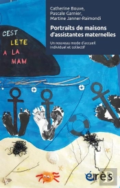 Portraits De Maisons D'Assistantes Maternelles : Un Nouveau Mode D'Accueil Individuel Et Collectif