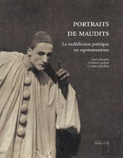 Portraits De Maudits : La Malédiction Poétique En Représentations