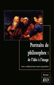 Portraits De Philosophes ; De L'Idée À L'Image
