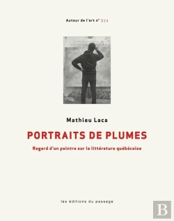 Bertrand.pt - Portraits De Plumes : Regard D'Un Peintre Sur La Littérature Québécoise