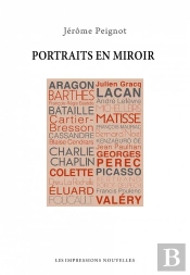 Portraits En Miroir ; D'Aragon À Valéry