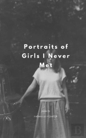 Portraits Of Girls I Never Met: A Collec