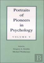 Portraits Of Pioneers N Psychology Vol 5