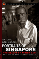 Portraits Of Singapore The Beauty Of Action Cam - The Art Of Street Photography