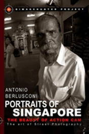 Portraits Of Singapore The Beauty Of Action Cam - The Art Of Street Photography