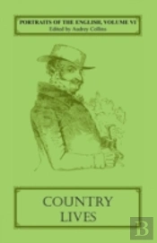 Portraits Of The English, Volume Vi: Country Lives