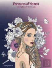 Portraits Of Women Coloring Book For Gro