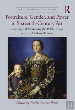 Bertrand.pt - Portraiture, Gender, And Power In Sixteenth-Century Art