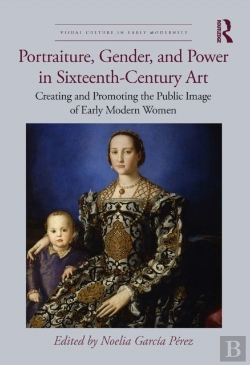 Bertrand.pt - Portraiture, Gender, And Power In Sixteenth-Century Art