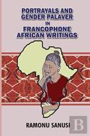 Portrayals And Gender Palaver In Francophone African Writings