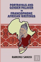 Portrayals And Gender Palaver In Francophone African Writings
