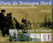 Ports De Bretagne Nord ; De Cancale Au Conquet