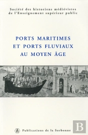 Ports Maritimes Et Ports Fluviaux Au Moyen Age