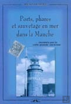 Bertrand.pt - Ports, Phares Et Sauvetages En Mer Dans La Manche