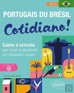 Bertrand.pt - Portugais Du Brésil Cotidiano! Cahier D'Activités Pour Élargir Et Approfondir Son Vocabulaire Courant