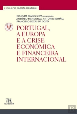 Bertrand.pt - Portugal, a Europa e a Crise Económica e Financeira Internacional
