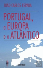 Portugal, A Europa e o Atlântico