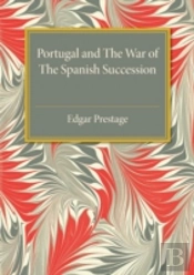 Portugal And The War Of The Spanish Succession