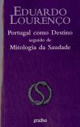 Portugal como Destino Seguido de Mitologia da Saudade