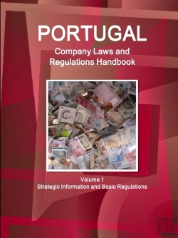 Bertrand.pt - Portugal Company Laws And Regulations Handbook Volume 1 Strategic Information And Basic Regulations