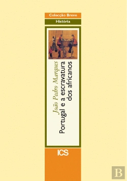 Bertrand.pt - Portugal e a Escravatura dos Africanos