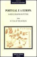 Portugal e a Europa - Raízes e Desafios do Futuro