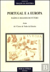 Portugal e a Europa - Raízes e Desafios do Futuro
