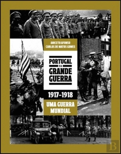 Bertrand.pt - Portugal e a Grande Guerra 1917 - 1918