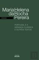 Portugal e a Herança Clássica e Outros Textos
