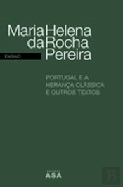 Portugal e a Herança Clássica e Outros Textos