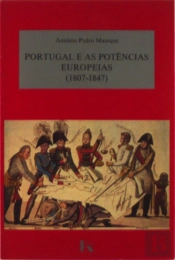 Portugal e as Potências Europeias 1807-1847