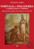Portugal e Inglaterra - O Liberalismo e o Império