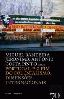 Portugal e o fim do Colonialismo. Dimensões internacionais