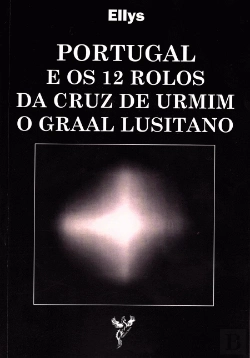 Bertrand.pt - Portugal e os 12 Rolos da Cruz de Urmim o Graal Lusitano