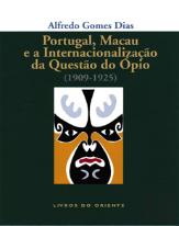 Portugal, Macau e a Internacionalização da Questão do Ópio (1909-1925)
