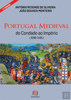 Bertrand.pt - Portugal Medieval – Do Condado ao Império (1096-1495)