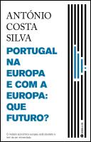 Portugal na Europa e com a Europa: Que Futuro?
