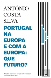 Portugal na Europa e com a Europa: Que Futuro?