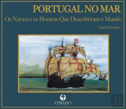 Bertrand.pt - Portugal no Mar - Os Navios e os Homens que Descobriram o Mundo