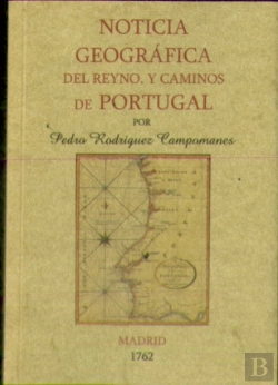 Bertrand.pt - Portugal. Noticia Geográfica Del Reyno Y Caminos