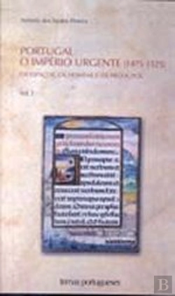 Bertrand.pt - Portugal - O Império Urgente (1475-1525) 2 Volumes