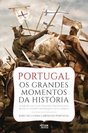 Portugal: Os Grandes Momentos da História