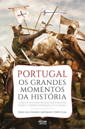 Portugal - Os Grandes Momentos Da História