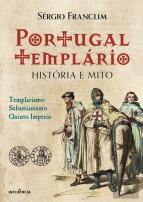 Portugal Templário - História e Mito