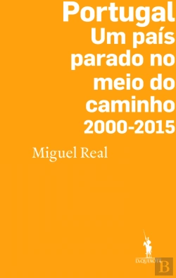Bertrand.pt - Portugal: Um País Parado no Meio do Caminho 2000-2015