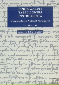 Bertrand.pt - Portugaliae Tabellionum Instrumenta Documentação Notarial Portuguesa I 1214-1234