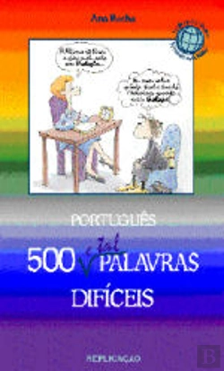 Bertrand.pt - Português - 500 e Tal Palavras Difíceis