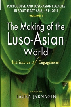 Bertrand.pt - Portuguese And Luso-Asian Legacies In Southeast Asia, 1511-2011, Vol. 1